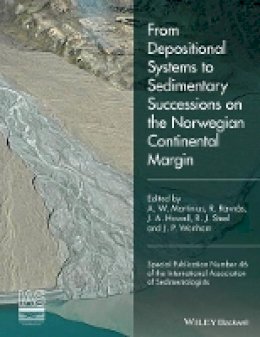 Allard W. Martinius (Ed.) - From Depositional Systems to Sedimentary Successions on the Norwegian Continental Margin - 9781118920466 - V9781118920466