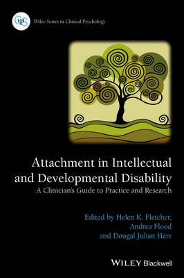 Helen K. Fletcher - Attachment in Intellectual and Developmental Disability: A Clinician´s Guide to Practice and Research - 9781118938041 - V9781118938041