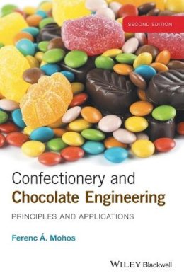 Ferenc A. Mohos - Confectionery and Chocolate Engineering: Principles and Applications - 9781118939772 - V9781118939772