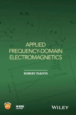 Robert Paknys - Applied Frequency-Domain Electromagnetics - 9781118940563 - V9781118940563