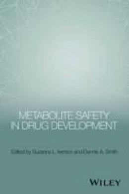 Suzanne L. Iverson - Metabolite Safety in Drug Development - 9781118949658 - V9781118949658