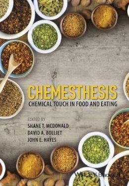 Shane T. McDonald - Chemesthesis: Chemical Touch in Food and Eating - 9781118951736 - V9781118951736