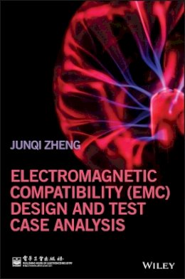 Junqi Zheng - Electromagnetic Compatibility (EMC) Design and Test Case Analysis - 9781118956823 - V9781118956823