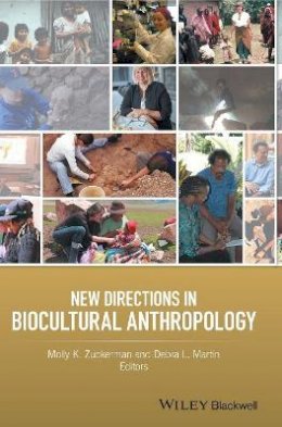 Molly K. Zuckerman (Ed.) - New Directions in Biocultural Anthropology - 9781118962961 - V9781118962961
