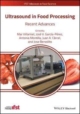 Mar Villamiel (Ed.) - Ultrasound in Food Processing: Recent Advances - 9781118964187 - V9781118964187