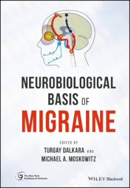 Turgay Dalkara (Ed.) - Neurobiological Basis of Migraine - 9781118967195 - V9781118967195