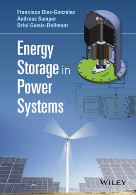 Francisco Díaz-González - Energy Storage in Power Systems - 9781118971321 - V9781118971321