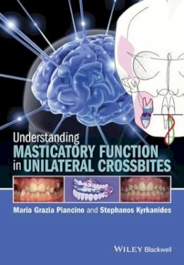 Maria Grazia Piancino - Understanding Masticatory Function in Unilateral Crossbites - 9781118971871 - V9781118971871