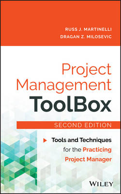 Russ J. Martinelli - Project Management ToolBox: Tools and Techniques for the Practicing Project Manager - 9781118973127 - V9781118973127