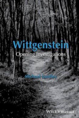 Michael Luntley - Wittgenstein: Opening Investigations - 9781118978399 - V9781118978399