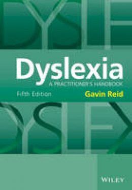 Gavin Reid - Dyslexia: A Practitioner´s Handbook - 9781118980101 - V9781118980101