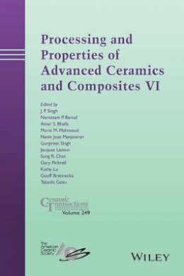 J. P. Singh (Ed.) - Processing and Properties of Advanced Ceramics and Composites VI - 9781118995495 - V9781118995495