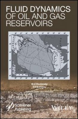 M. Z. Rachinsky - Fluid Dynamics of Oil and Gas Reservoirs - 9781118998267 - V9781118998267