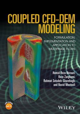 Hamid Reza Norouzi - Coupled CFD-DEM Modeling: Formulation, Implementation and Application to Multiphase Flows - 9781119005131 - V9781119005131