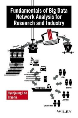 Hyunjoung Lee - Fundamentals of Big Data Network Analysis for Research and Industry - 9781119015581 - V9781119015581