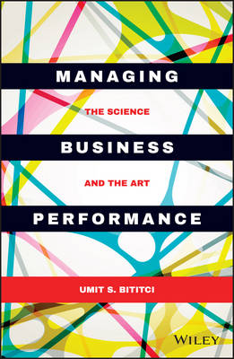 Umit S. Bititci - Managing Business Performance: The Science and the Art - 9781119025672 - V9781119025672