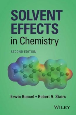 Erwin Buncel - Solvent Effects in Chemistry - 9781119030980 - V9781119030980