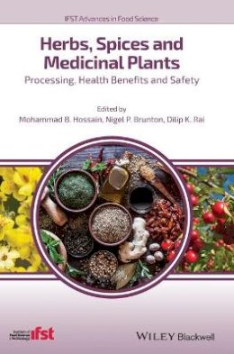 Mohammad B. Hossain - Herbs, Spices and Medicinal Plants: Processing, Health Benefits and Safety - 9781119036616 - V9781119036616