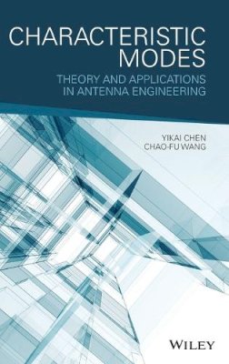 Yikai, Chen; Chao-Fu, Wang - Characteristic Modes - 9781119038429 - V9781119038429 Yikai, Chen; Chao-Fu, Wang - Characteristic Modes - 9781119038429 - V9781119038429