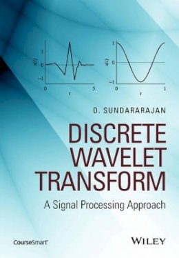 D. Sundararajan - Discrete Wavelet Transform: A Signal Processing Approach - 9781119046066 - V9781119046066