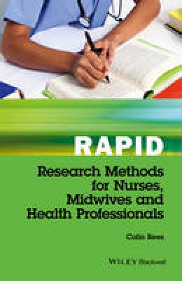 Colin Rees - Rapid Research Methods for Nurses, Midwives and Health Professionals - 9781119048411 - V9781119048411