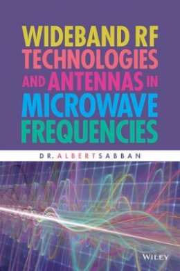 Dr. Albert Sabban - Wideband RF Technologies and Antennas in Microwave Frequencies - 9781119048695 - V9781119048695