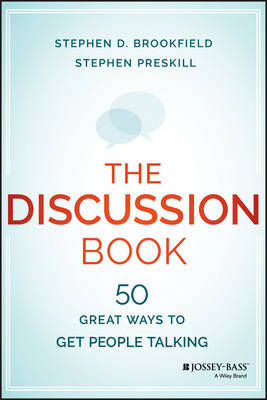 Stephen D. Brookfield - The Discussion Book: 50 Great Ways to Get People Talking - 9781119049715 - V9781119049715