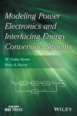 M. Godoy Simoes - Modeling Power Electronics and Interfacing Energy Conversion Systems - 9781119058267 - V9781119058267