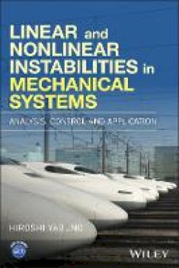 Hiroshi Yabuno - Linear and Nonlinear Instabilities in Mechanical Systems: Analysis, Control and Application - 9781119066538 - V9781119066538