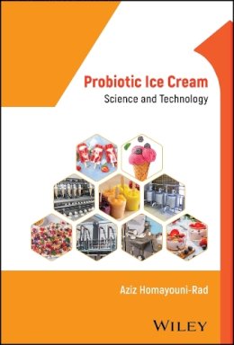 Aziz Homayouni - Probiotic Ice Cream: Science and Technology - 9781119081166 - V9781119081166