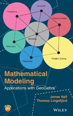 Jonas Hall - Mathematical Modeling: Applications with GeoGebra - 9781119102724 - V9781119102724