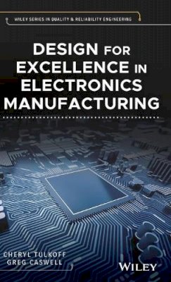 Cheryl Tulkoff - Design for Excellence in Electronics Manufacturing - 9781119109372 - V9781119109372