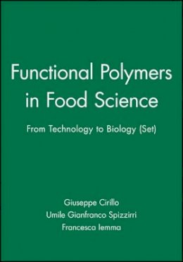 Giuseppe Cirillo (Ed.) - Functional Polymers in Food Science: From Technology to Biology, Set - 9781119111962 - V9781119111962