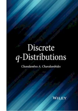 Charalambos A. Charalambides - Discrete Q-Distributions - 9781119119043 - V9781119119043