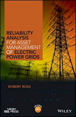 Robert Ross - Reliability Analysis for Asset Management of Electric Power Grids - 9781119125174 - V9781119125174