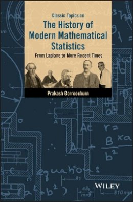 Prakash Gorroochurn - Classic Topics on the History of Modern Mathematical Statistics: From Laplace to More Recent Times - 9781119127925 - V9781119127925