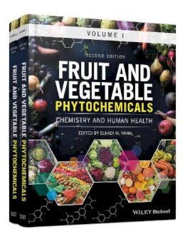 Elhadi M. Yahia - Fruit and Vegetable Phytochemicals: Chemistry and Human Health, 2 Volumes - 9781119157946 - V9781119157946