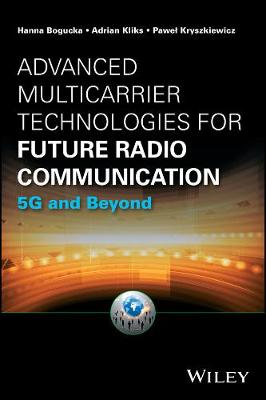 Hanna Bogucka - Advanced Multicarrier Technologies for Future Radio Communication: 5G and Beyond - 9781119168898 - V9781119168898