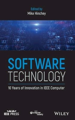 Mike Hinchey (Ed.) - Software Technology: 10 Years of Innovation in IEEE Computer - 9781119174219 - V9781119174219