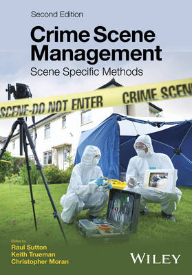 Raul Sutton - Crime Scene Management: Scene Specific Methods - 9781119180906 - V9781119180906