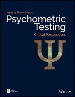 Barry Cripps (Ed.) - Psychometric Testing: Critical Perspectives - 9781119183013 - V9781119183013