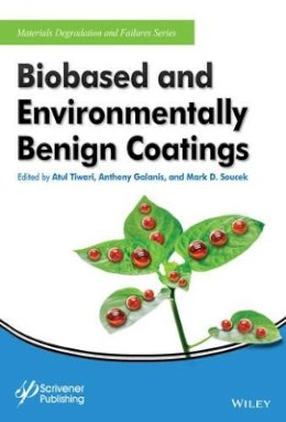 Atul Tiwari - Biobased and Environmentally Benign Coatings - 9781119184928 - V9781119184928