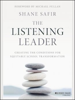 Shane Safir - The Listening Leader: Creating the Conditions for Equitable School Transformation - 9781119186342 - V9781119186342