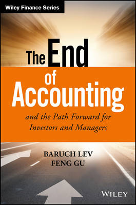 Baruch Lev - The End of Accounting and the Path Forward for Investors and Managers - 9781119191094 - V9781119191094