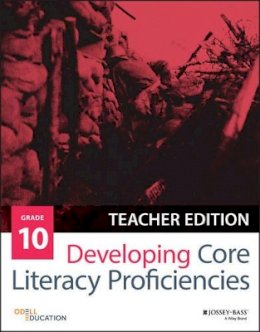 Odell Education - Developing Core Literacy Proficiencies, Grade 10 - 9781119192718 - V9781119192718