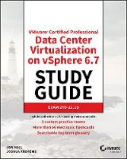 Jon Hall - VMware Certified Professional Data Center Virtualization on vSphere 6.7 Study Guide: Exam 2V0-21.19 - 9781119214694 - V9781119214694