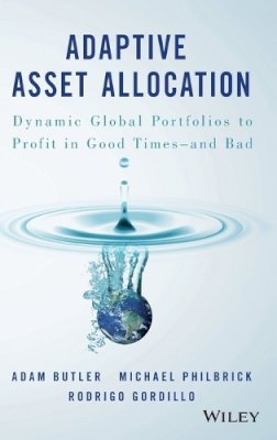 Adam Butler - Adaptive Asset Allocation: Dynamic Global Portfolios to Profit in Good Times - and Bad - 9781119220350 - V9781119220350