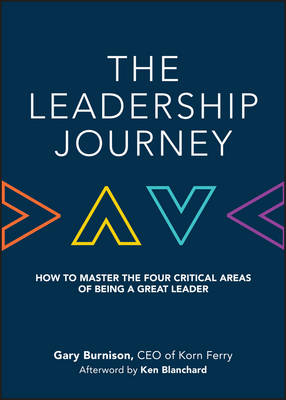 Gary Burnison - The Leadership Journey: How to Master the Four Critical Areas of Being a Great Leader - 9781119234852 - V9781119234852