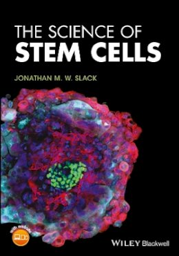 Jonathan M. W. Slack - The Science of Stem Cells - 9781119235156 - V9781119235156