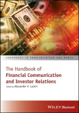 Alexander V. Laskin (Ed.) - The Handbook of Financial Communication and Investor Relations - 9781119240785 - V9781119240785